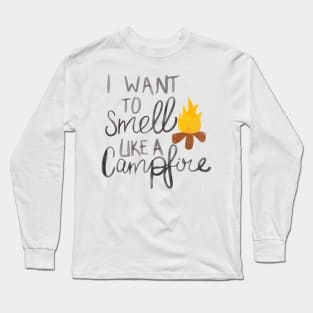 Smells Like Camp Fire Long Sleeve T-Shirt